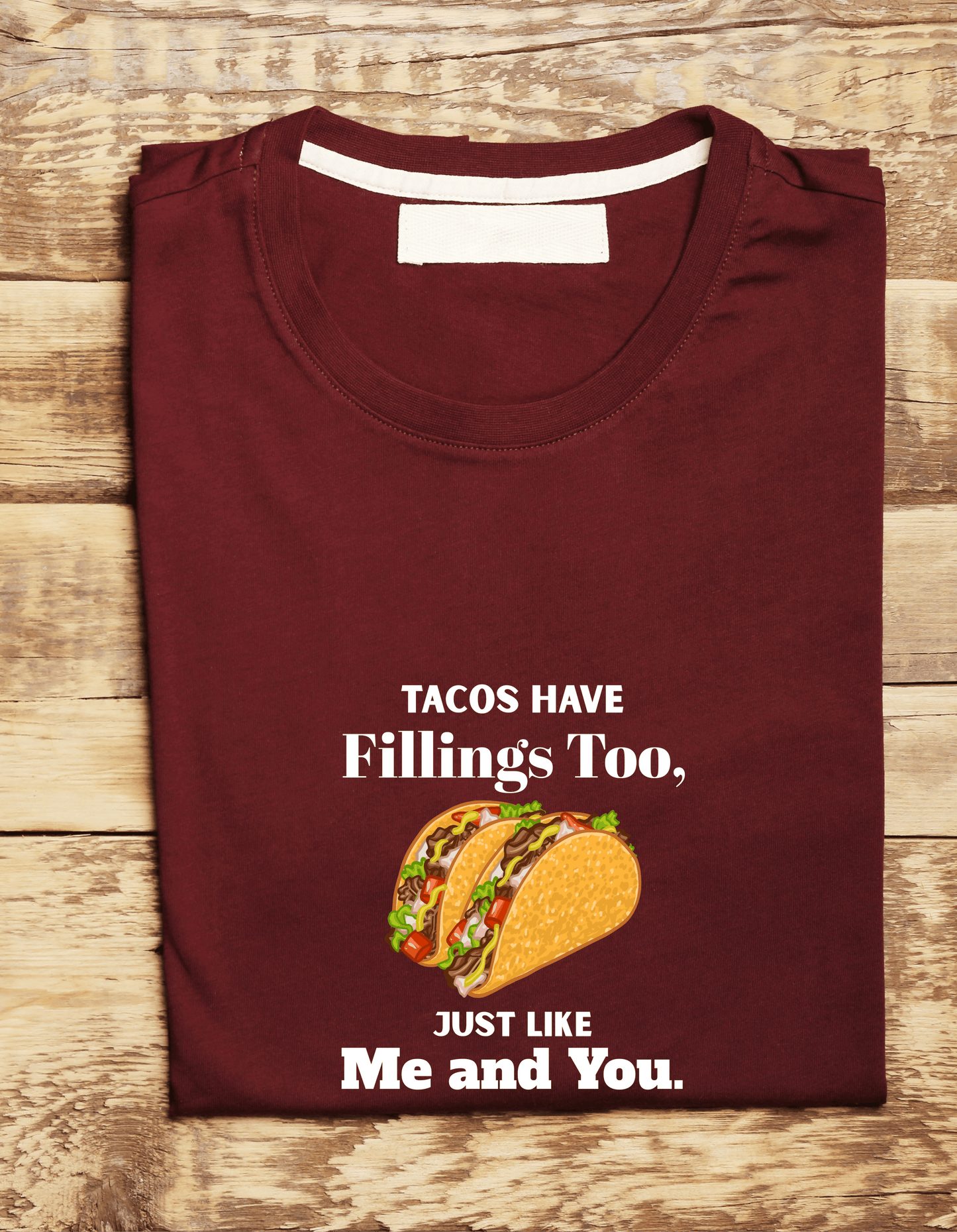 Tacos have fillings T-Shirt